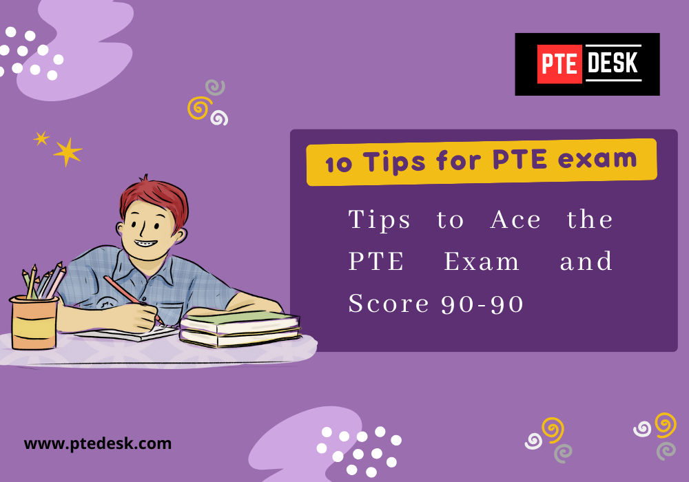 10 Insider Tips to Ace the PTE Exam and Score 90/90