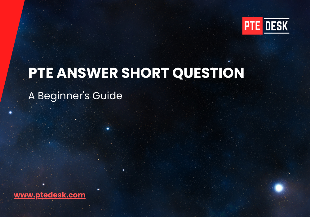 Understanding the PTE "Answer Short Question" Task: A Beginner's Guide