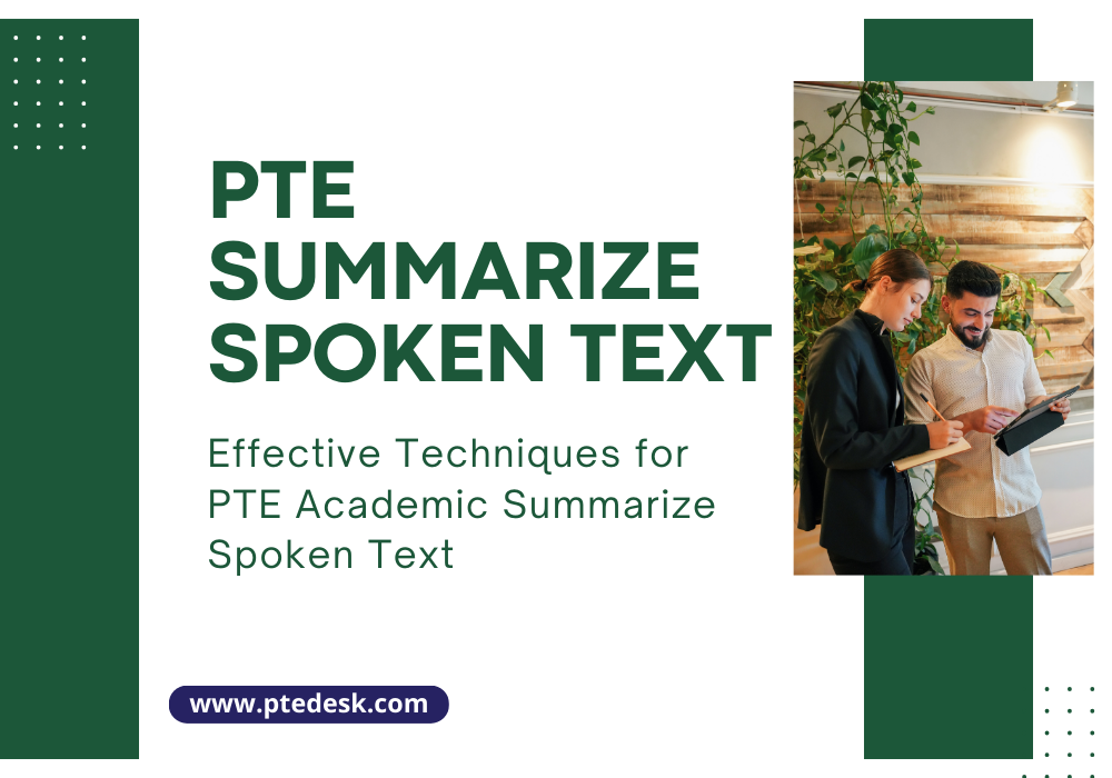 How to Summarize Better: Effective Techniques for PTE Academic Summarize Spoken Text