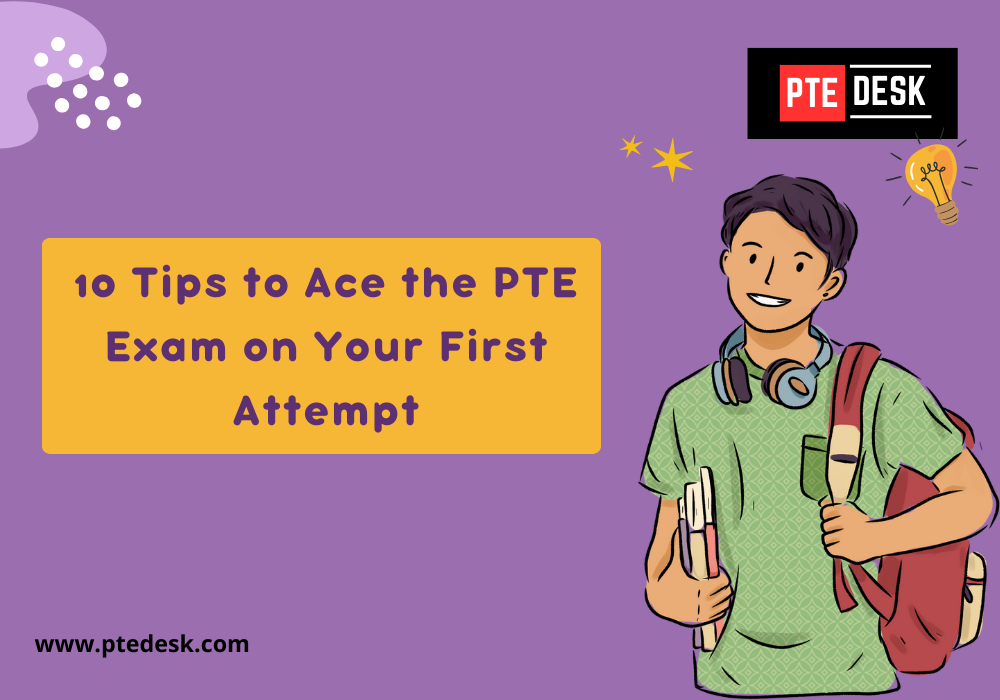 Top 10 Tips to Ace the PTE Exam on Your First Attempt