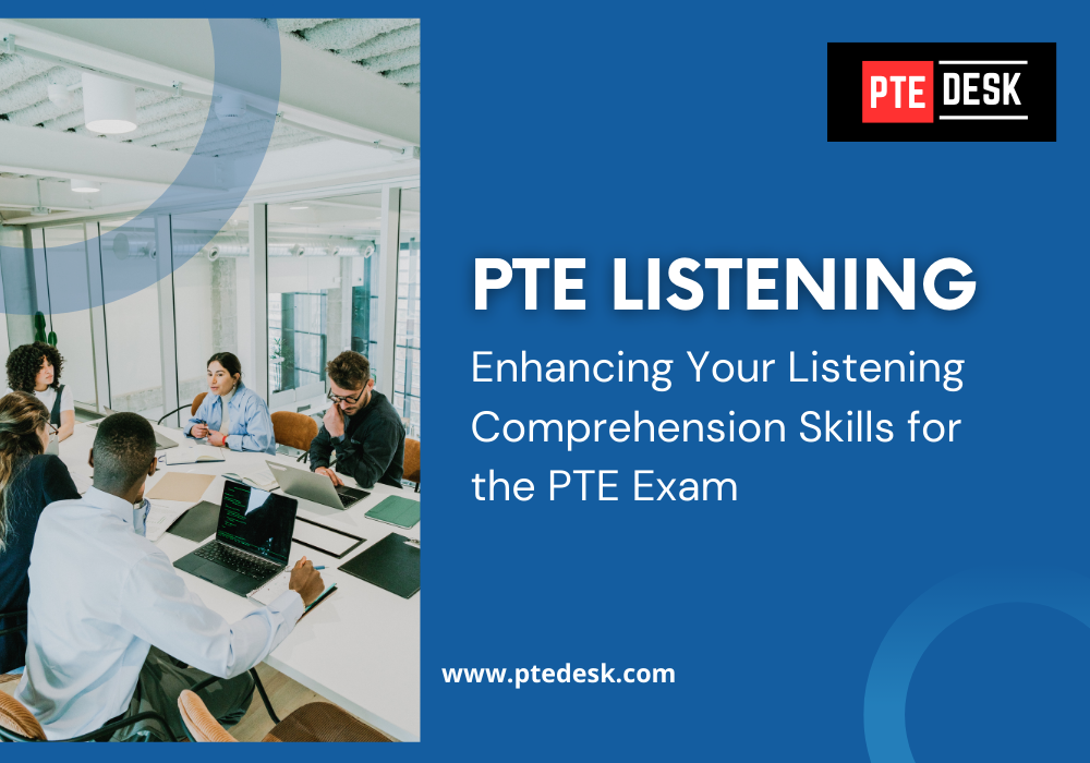 Enhancing Your Listening Comprehension Skills for the PTE Exam